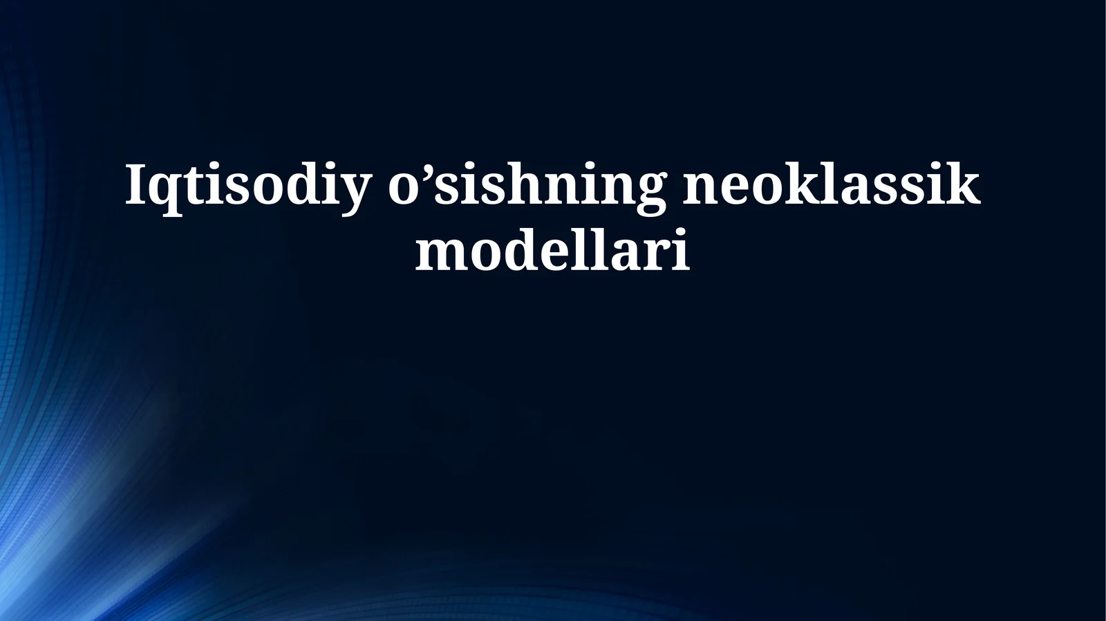 Iqtisodiy o’sishning neoklassik modellari