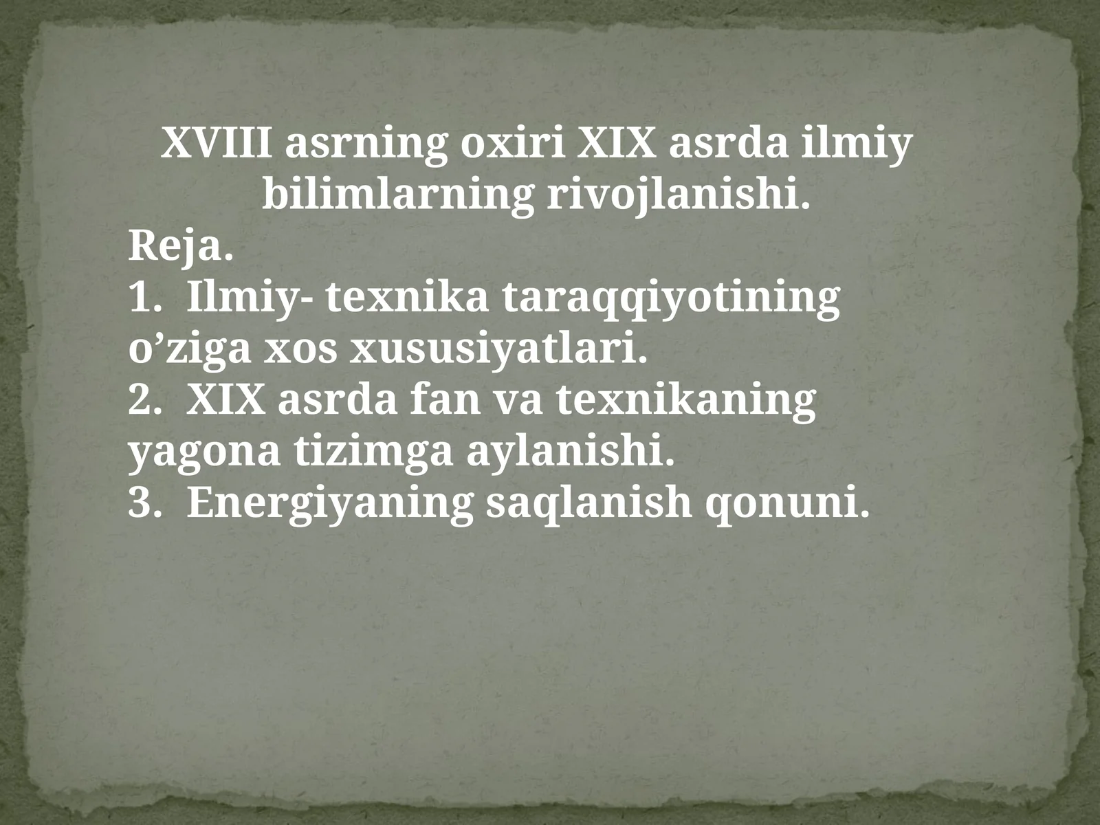 XVIII asrning oxiri XIX asrda ilmiy bilimlarning rivojlanishi.