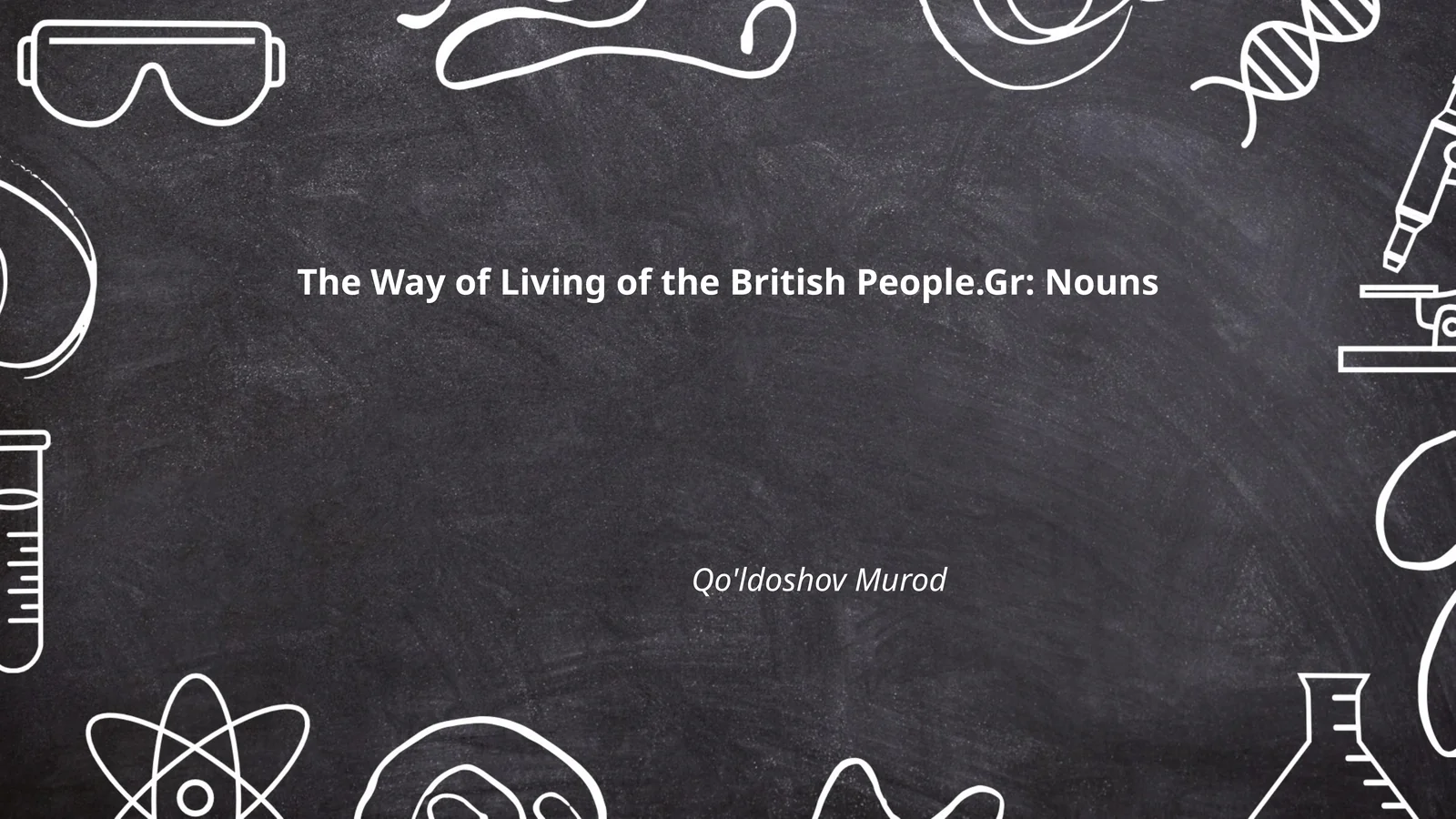 The Way of Living of the British People.Gr: Nouns