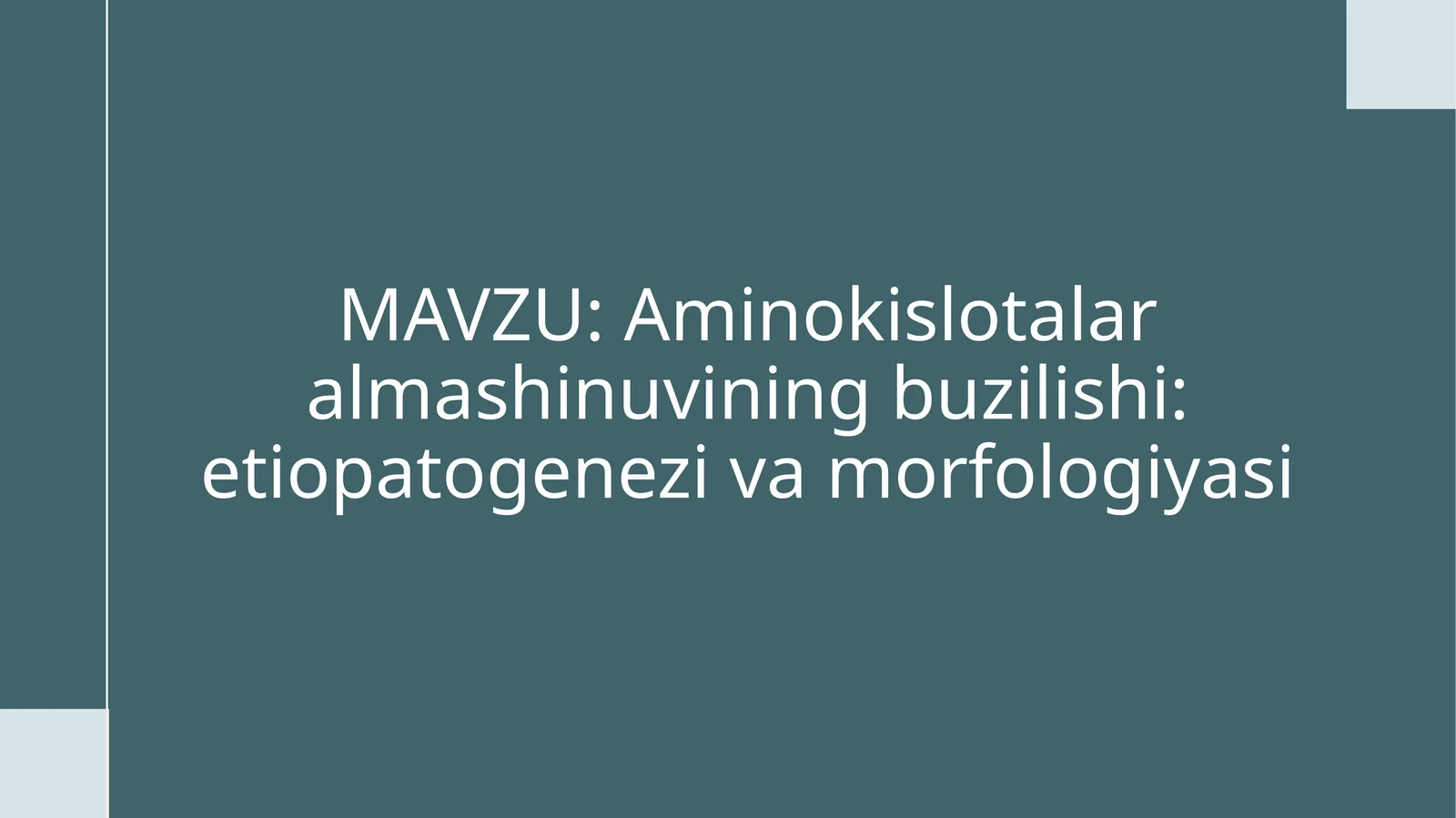 Aminokislotalar almashi nivini buzilishi: etiopatogenezivamorfologiyasi