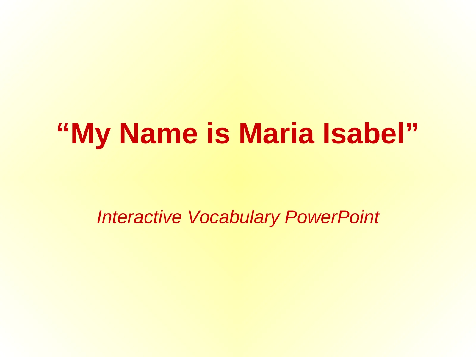 "My Name is Maria Isabel" Interactive Vocabulary PowerPoint