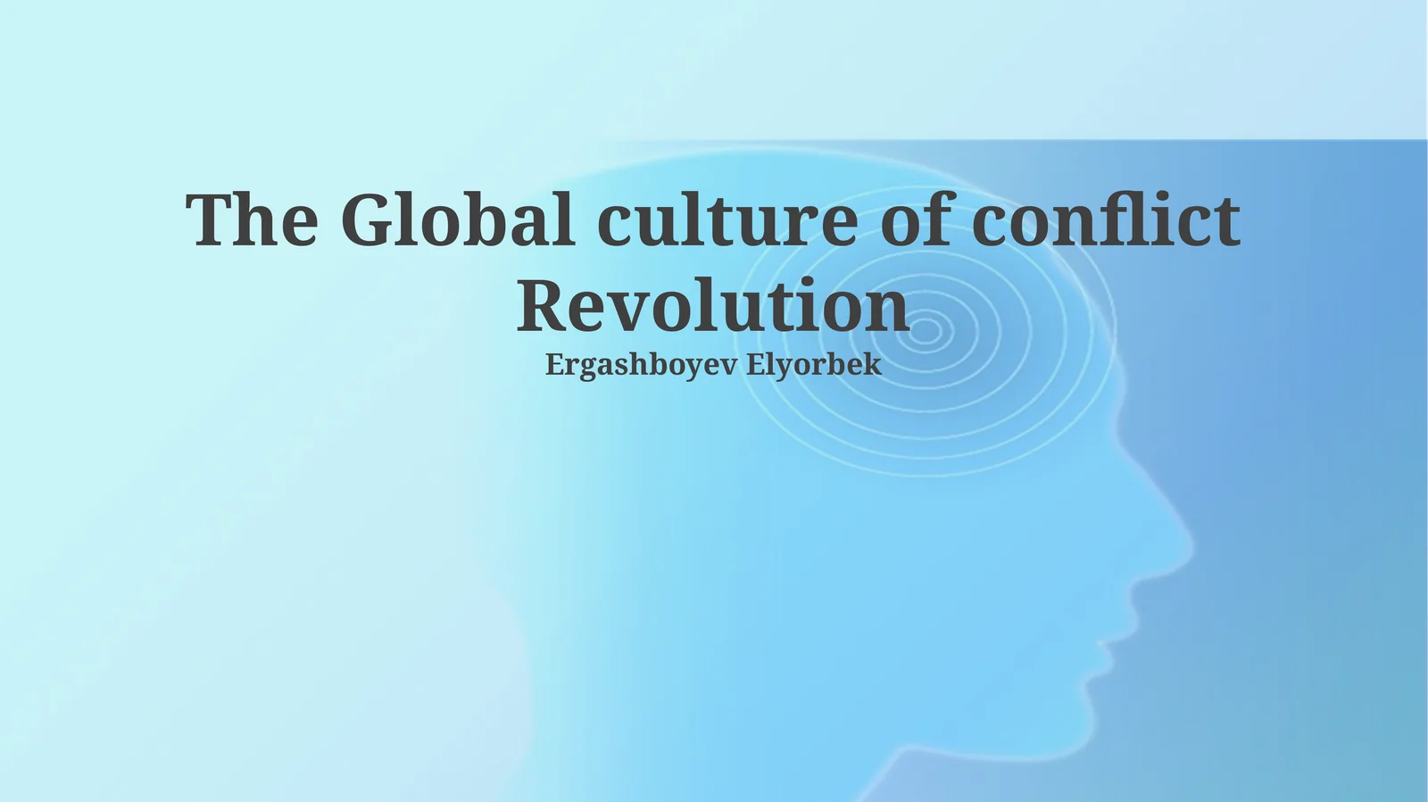 The Global culture of conflict Revolution