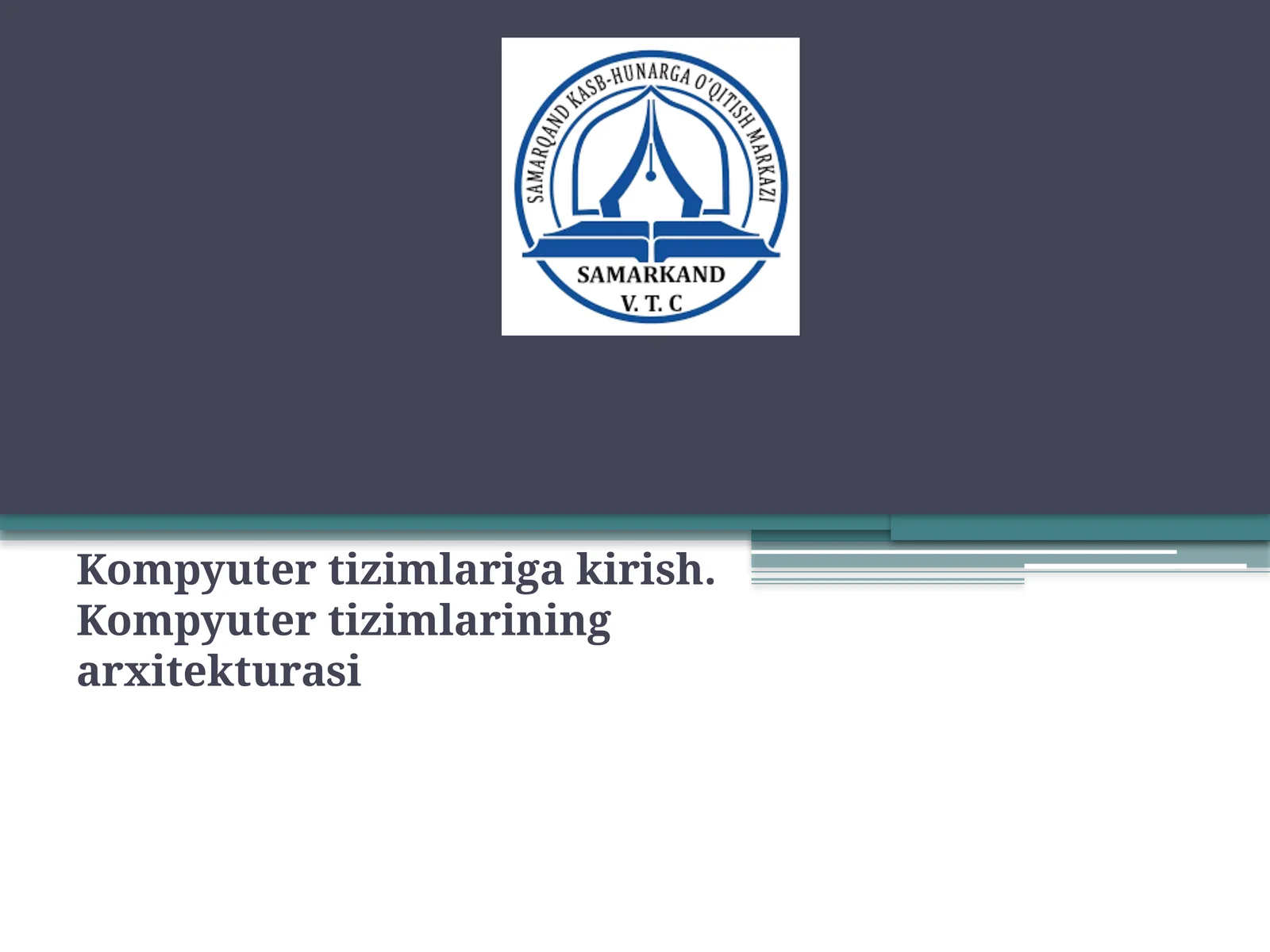 Kompyuter tizimlariga kirish. Kompyuter tizimlarining arxitekturasi