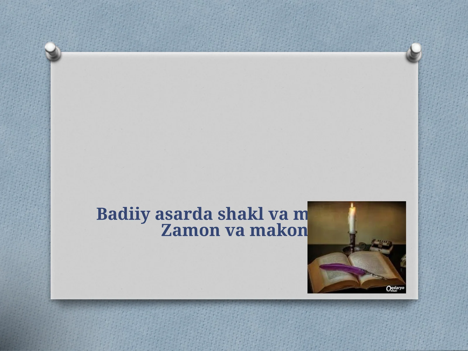 Badiiy asarda zamon va makon masalasi
