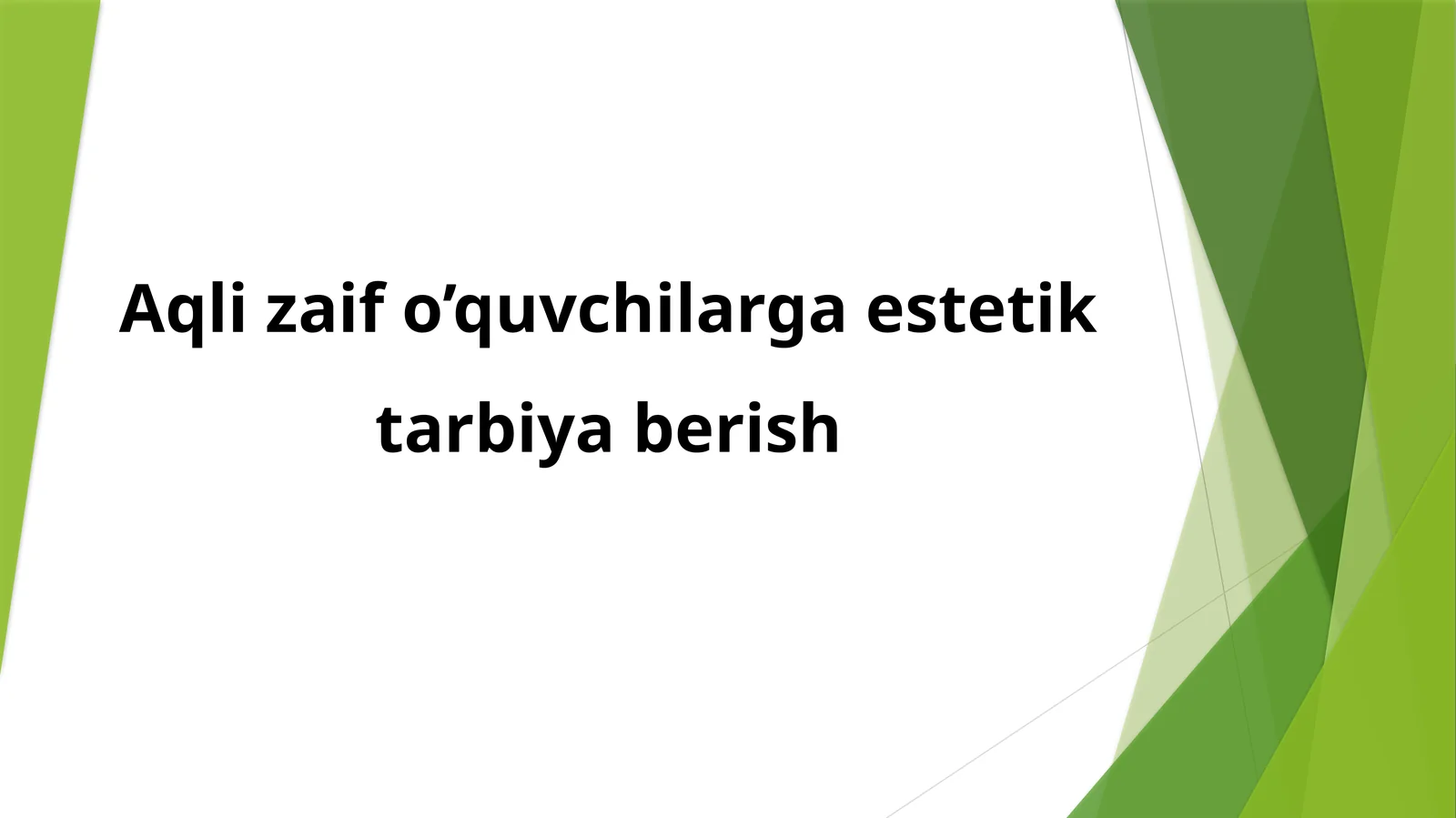 Aqlizaifo’quvchilarga estetik tarbiya berish