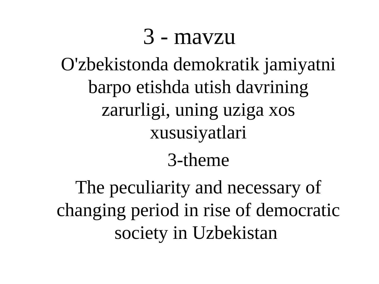 O'zbekistonda demokratik jamiyatni barpo etishda utish davrining zarurligi, uning uziga xos xususiyatlari
