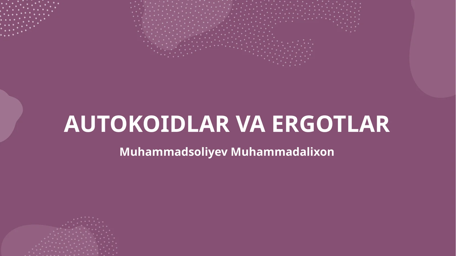 AUTOKOIDLAR VA ERGOTLAR