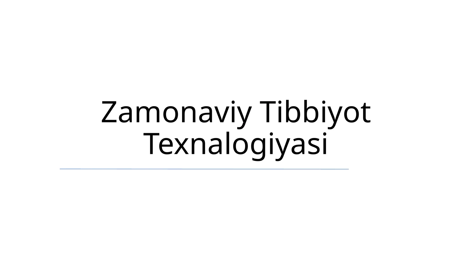 Zamonaviy Tibbiyot Texnalogiyasi