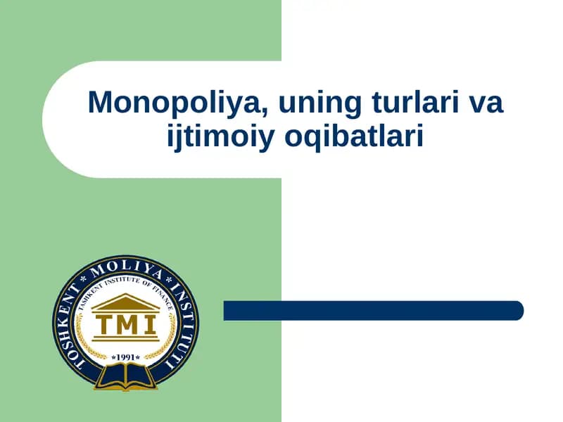 Monopoliya uning turlari va ijtimoiy oqibatlari