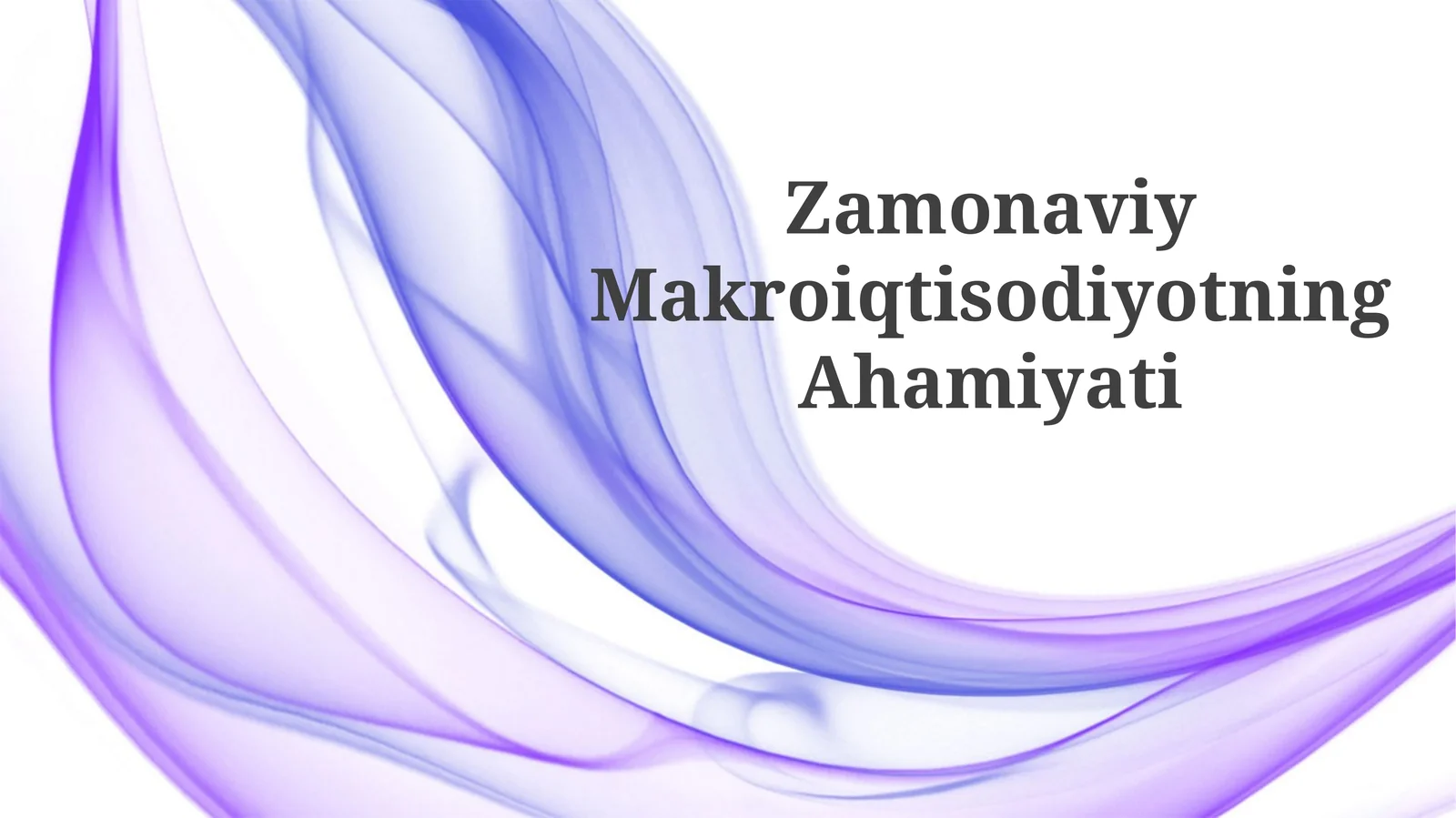 Zamonaviy Makroiqtisodiyotning Ahamiyati
