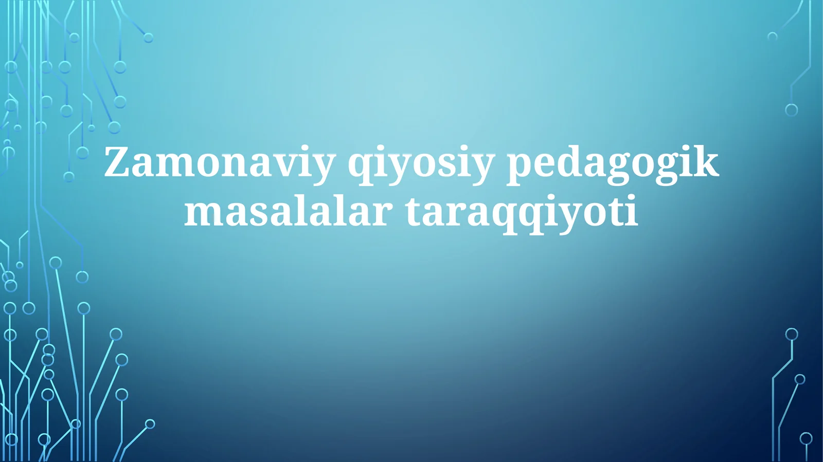 Zamonaviy qiyosiypedagogik masalalar taraqqiyoti