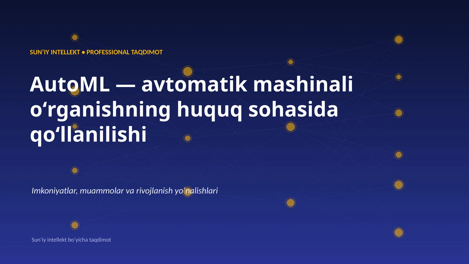 SUNʼIY INTELLEKT • PROFESSIONAL TAQDIMOT