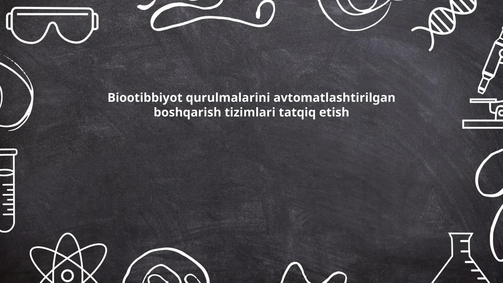 Biootibbiyot qurulmalarini avtomatlashtirilgan boshqarish tizimlari tatqiq etish