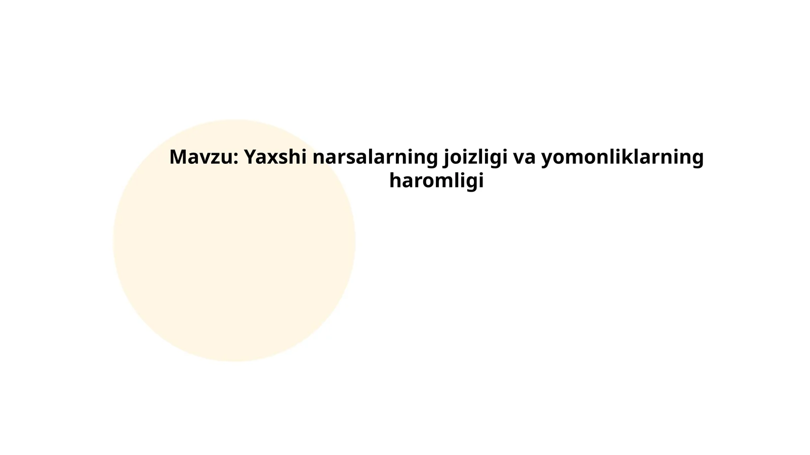 Islom dinioda Yaxshi narsalarning joizligi va yomonliklarning haromligi