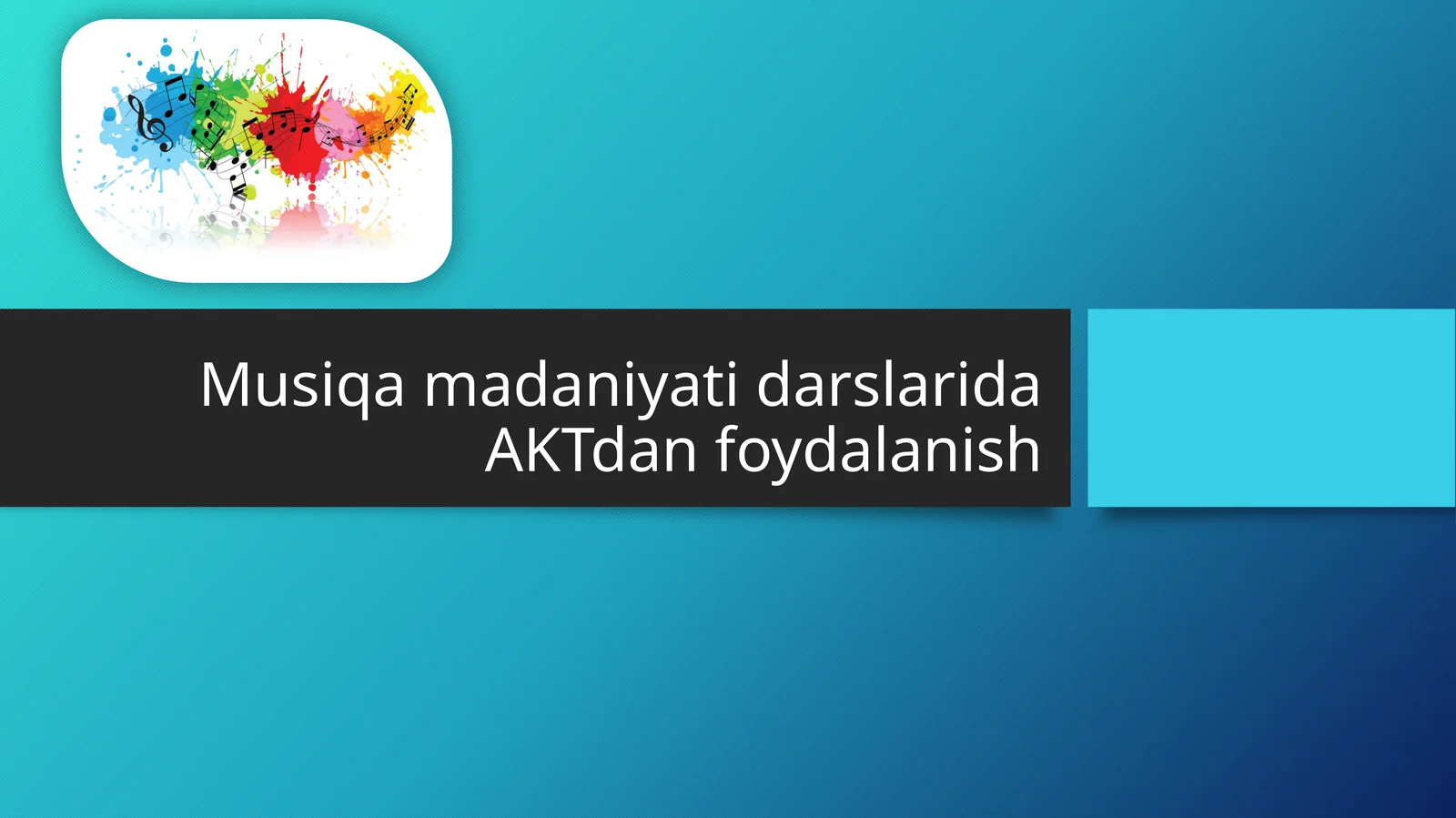 Musiqa madaniyati darslarida AKTdan foydalanish mavzusida slayd taqdimot