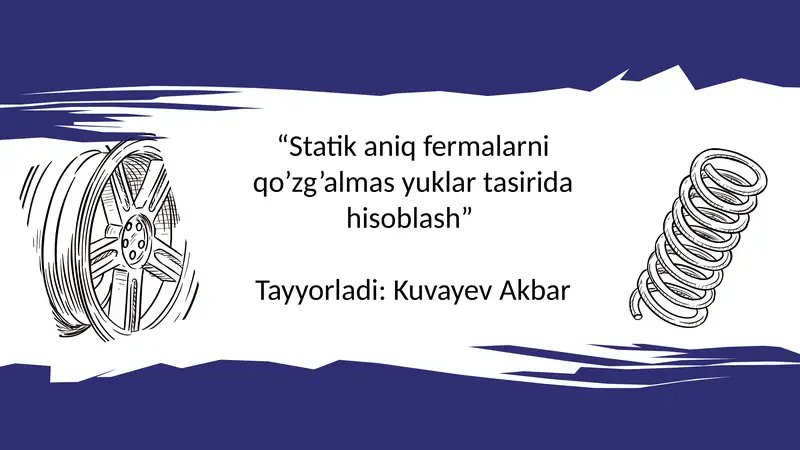 “Statik aniq fermalarni qo’zg’almas yuklar tasirida hisoblash”