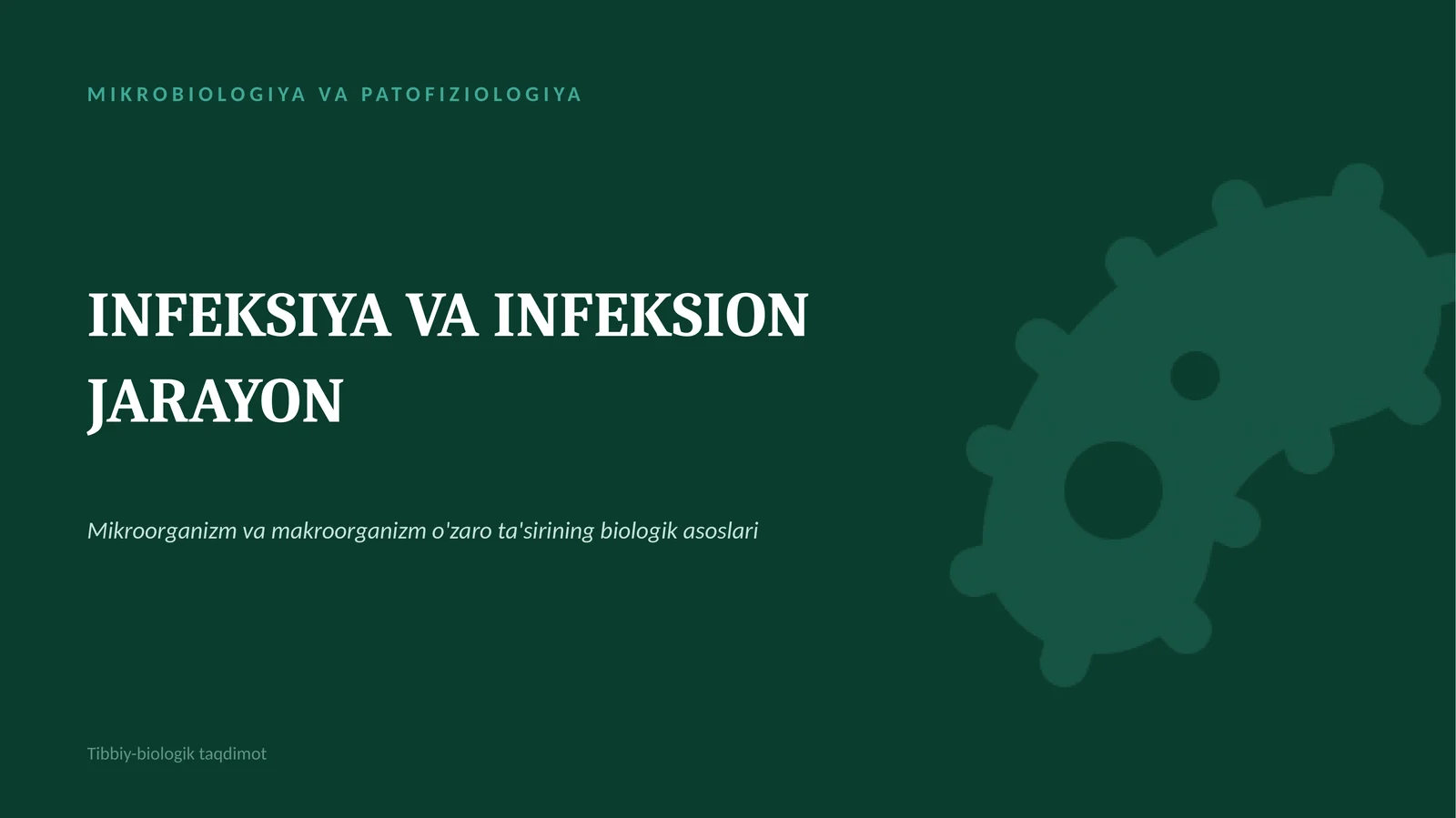 MIKROBIOLOGIYA VA PATOFIZIOLOGIYA. infeksiya va infeksion jarayon