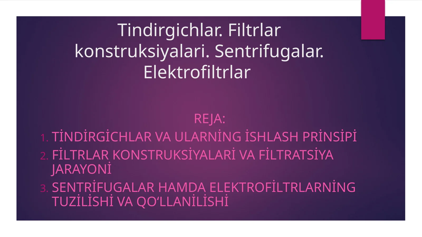 Tindirgichlar. Filtrlar konstruksiyalari. Sentrifugalar. Elektrofiltrlar
