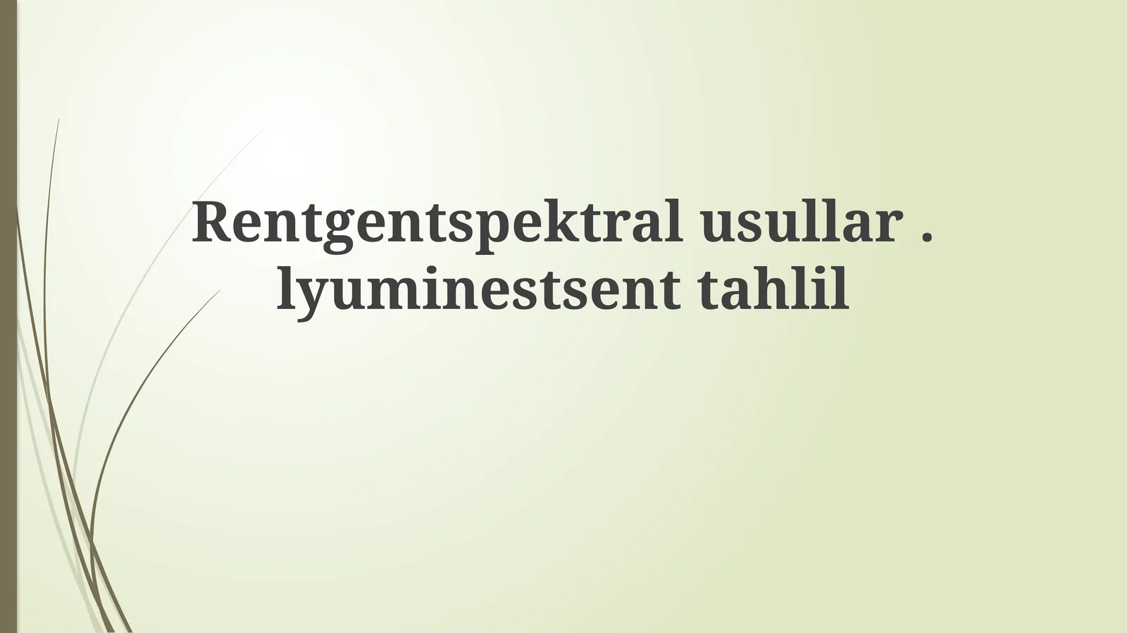 Rentgen spektral usullari va lyuminessent tahlil