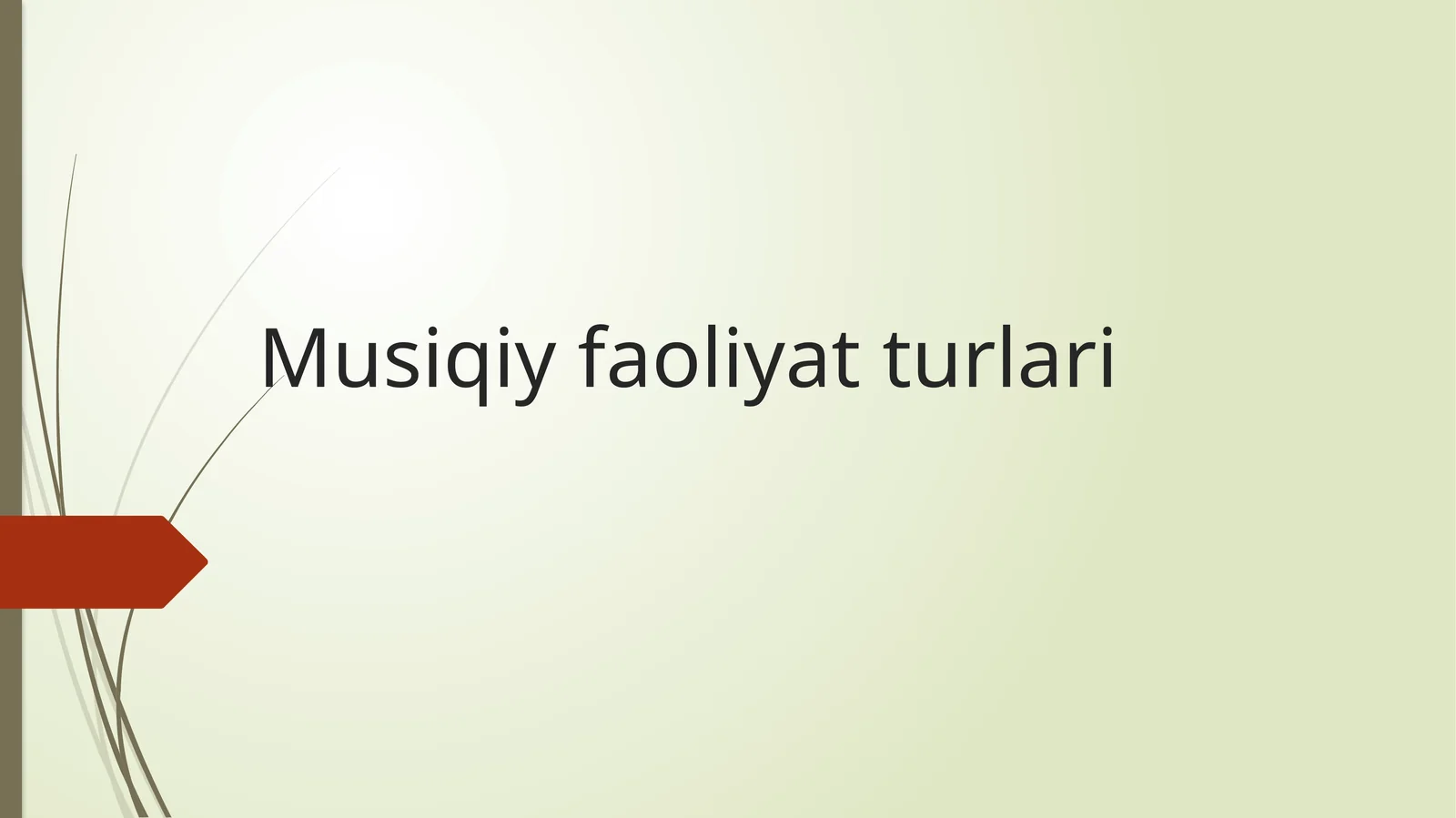 Musiqiy faoliyat turlari mavzusida slayd taqdimot