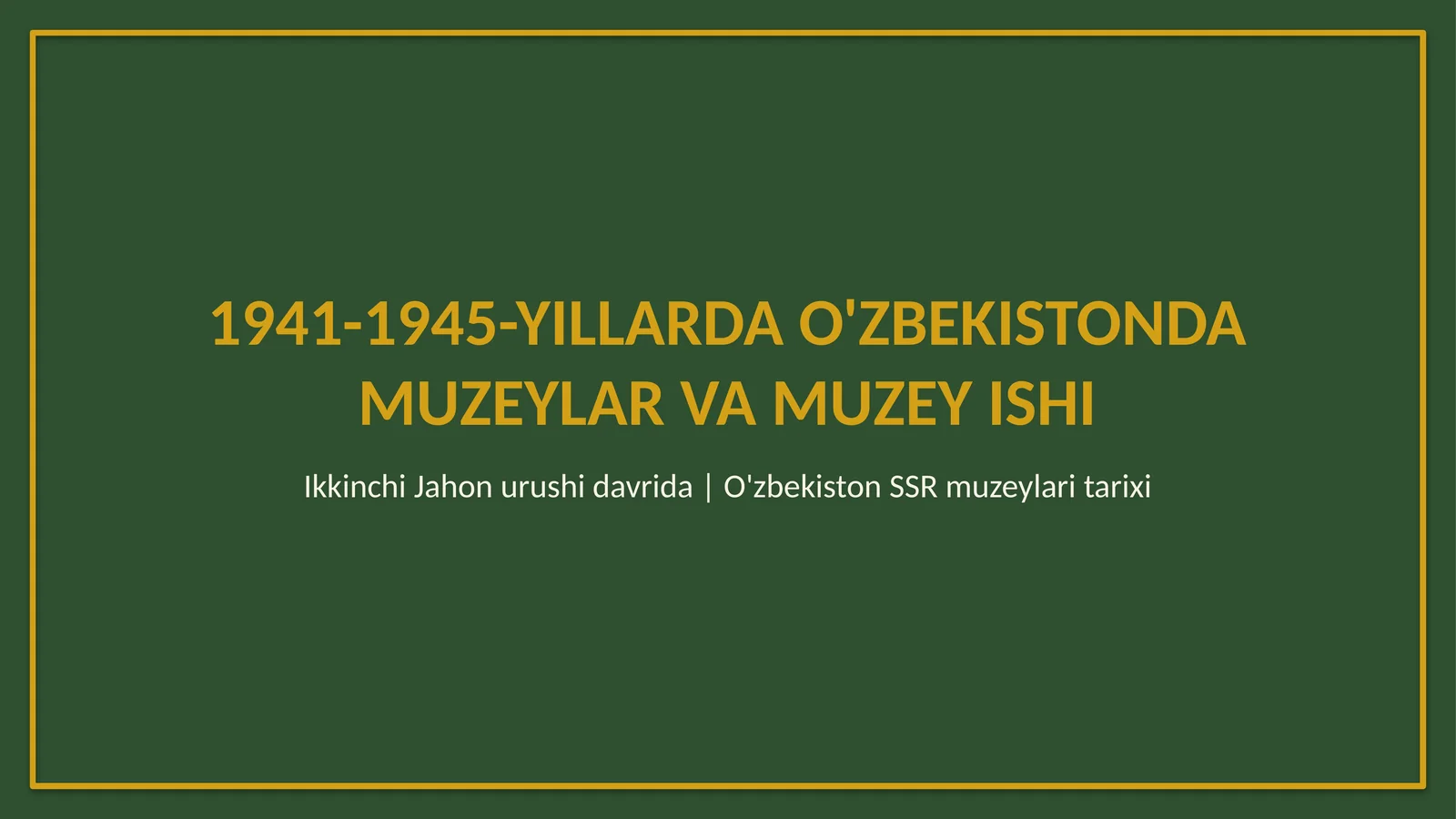 1941-1945-yillarda O'zbekistonda muzeylar va muzey ishi