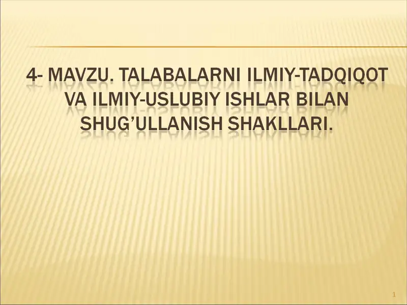 Talabalarni ilmiy-tadqiqot va ilmiy-uslubiy ishlar bilan shug’ullanish shakllari