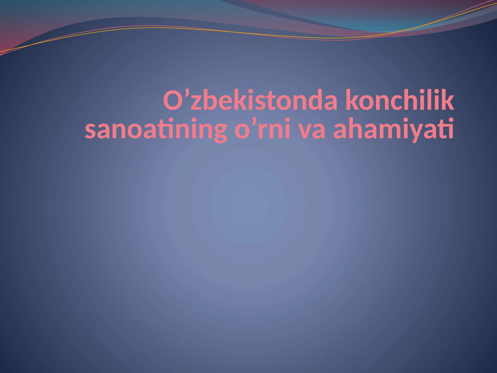 O’zbekistondakonchiliksanoatiningo’rnivaahamiyati