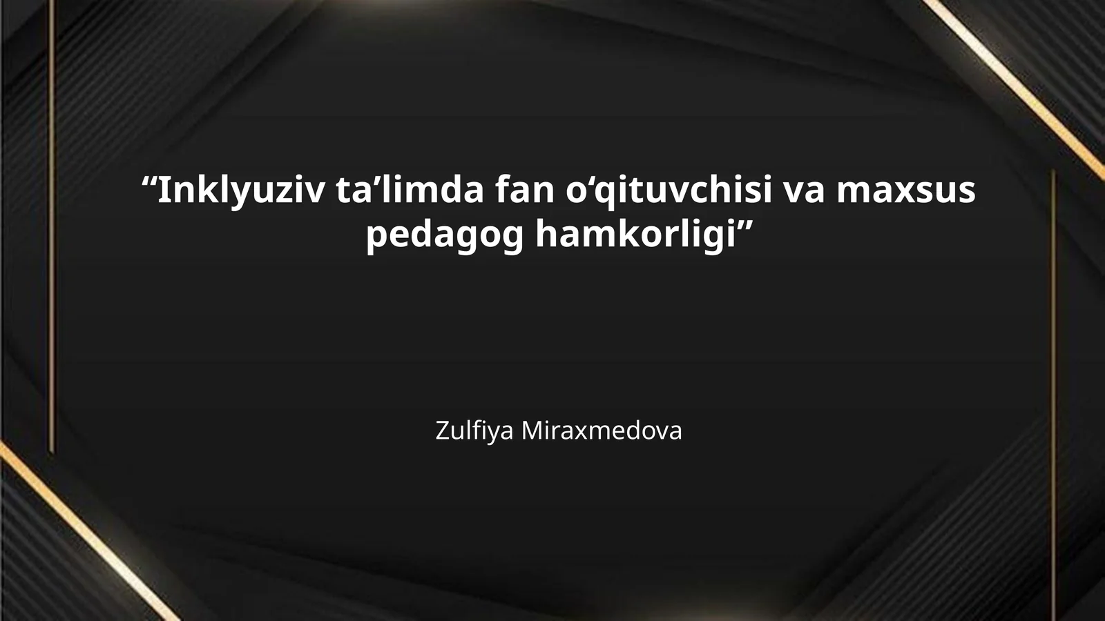 “Inklyuziv ta’limda fan o‘qituvchisi va maxsus pedagog hamkorligi”