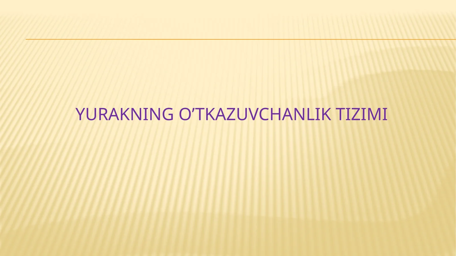Yurakning o’tkazuvchanlik tizimi