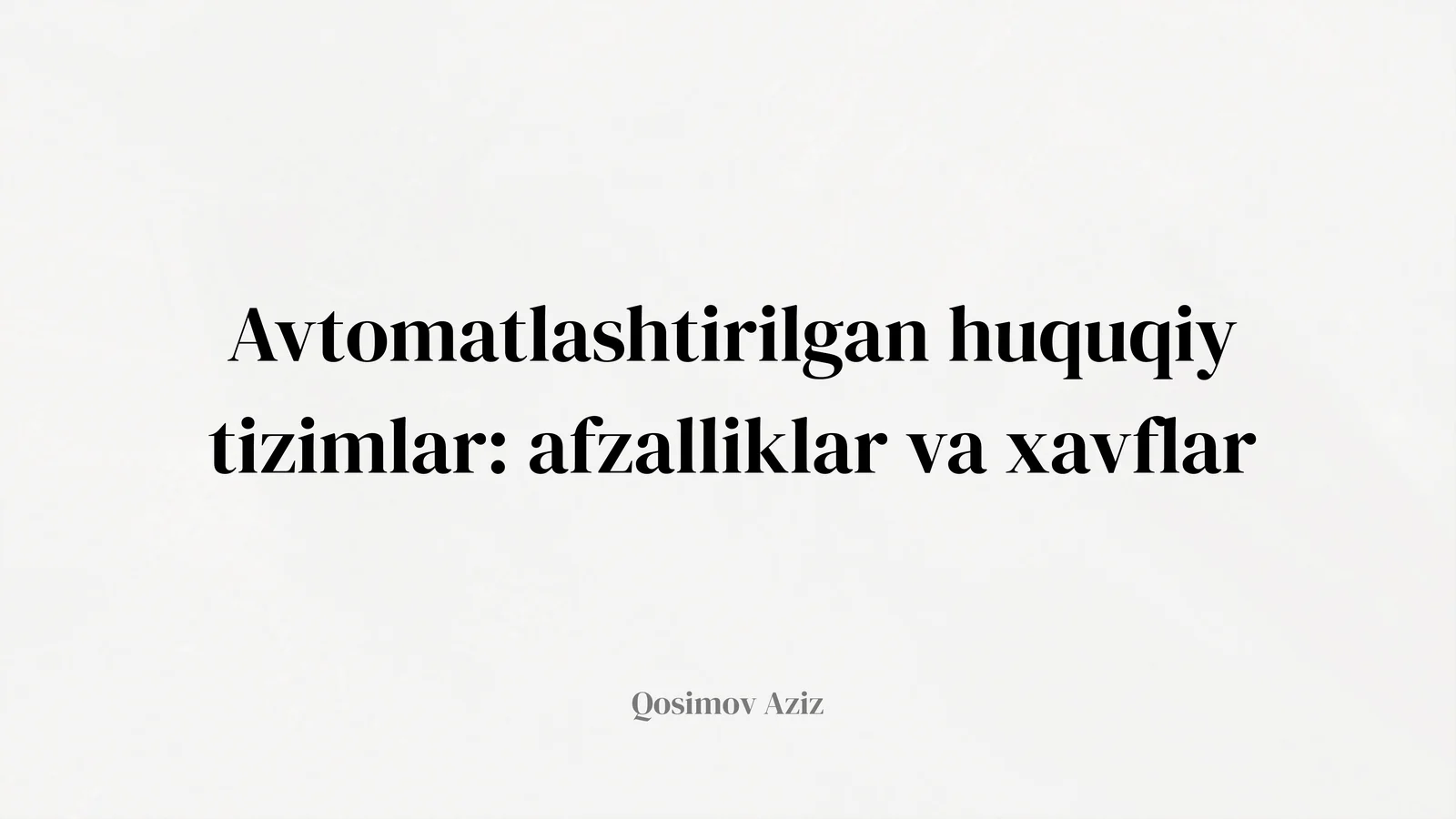 Avtomatlashtirilgan huquqiy tizimlar: afzalliklar va xavflar