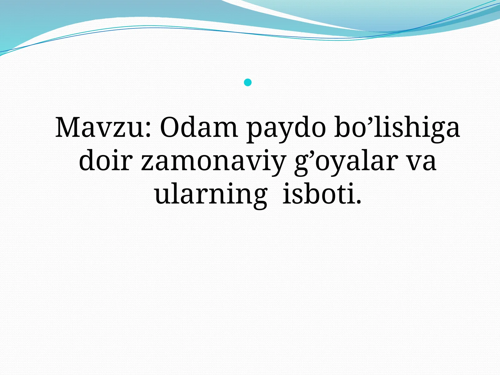 Odampaydobo’lishigadoirzamonaviyg’oyalarvaularningisboti