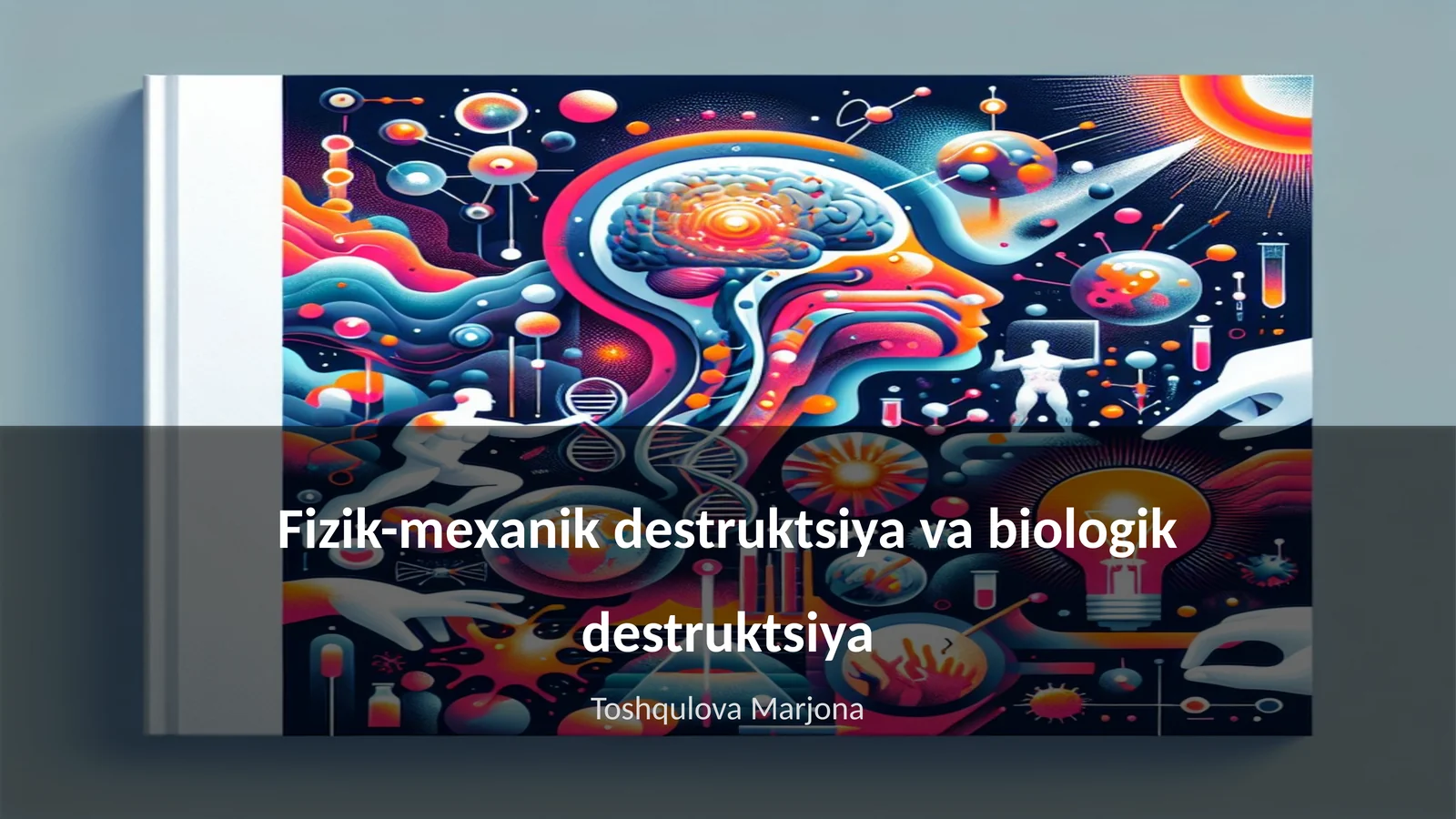 Fizik-mexanik destruktsiya va biologik destruktsiya