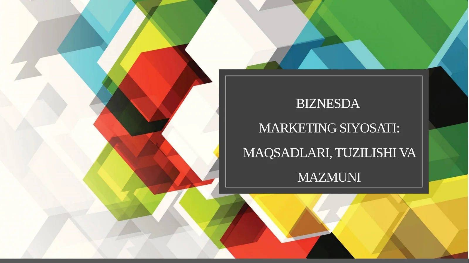 Biznesda marketing siyosati: maqsadlari, tuzilishi va mazmuni