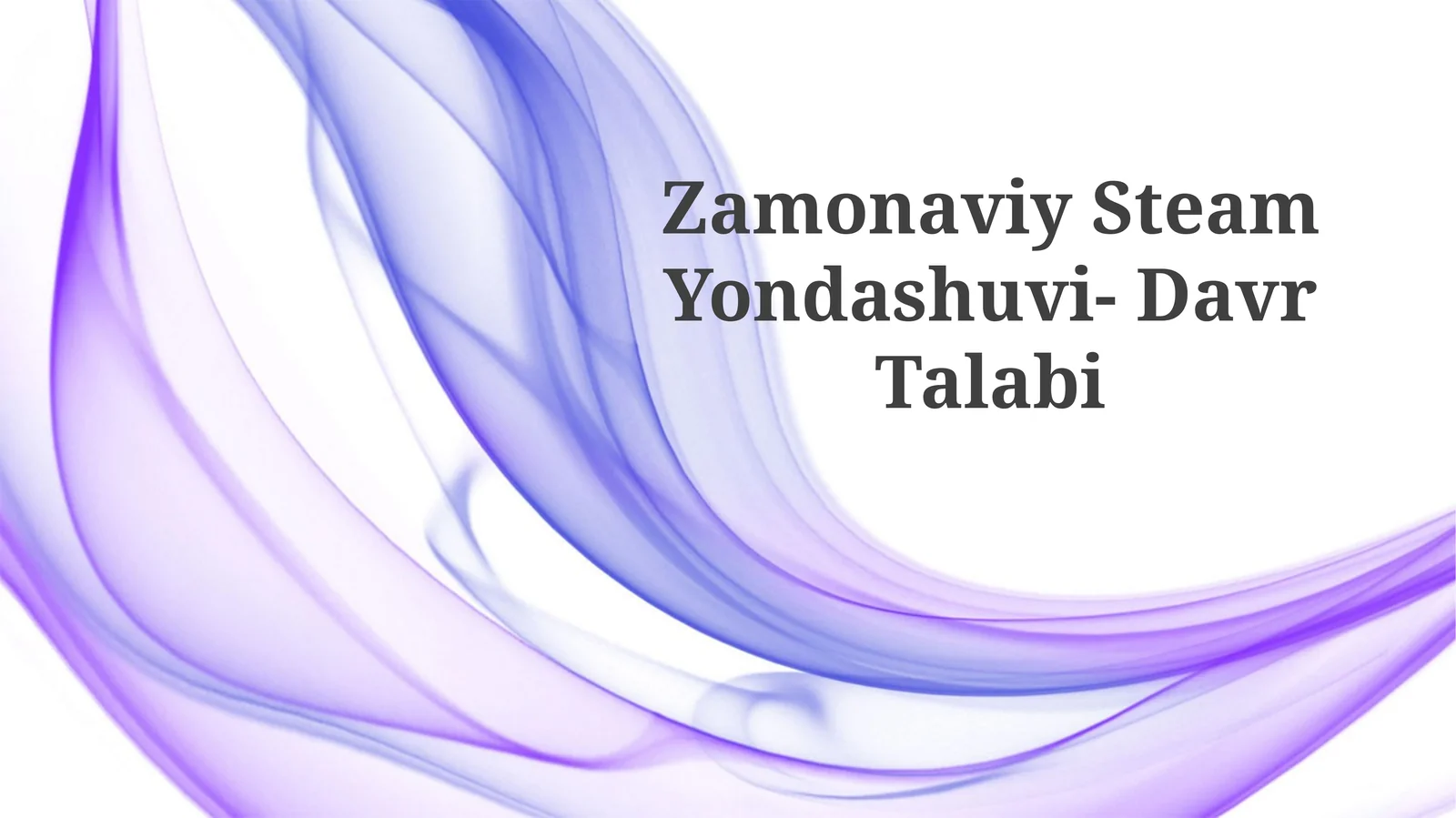 Zamonaviy Steam Yondashuvi-DavrTalabi