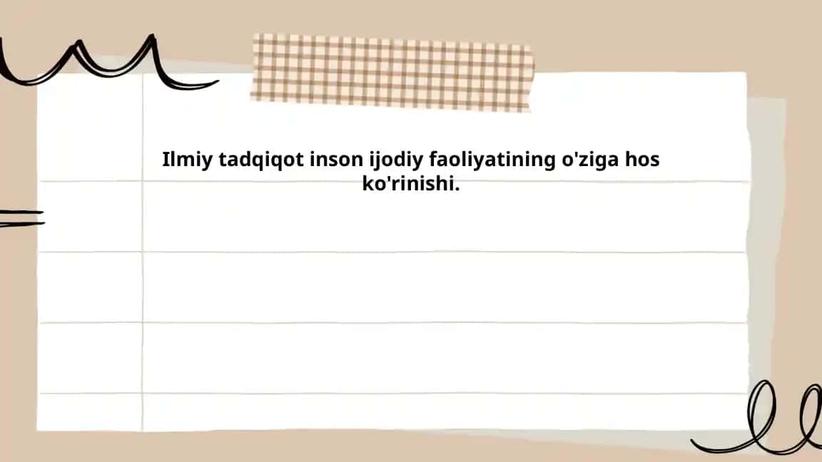 Ilmiy tadqiqot inson ijodiy faoliyatining o'ziga hos ko'rinishi
