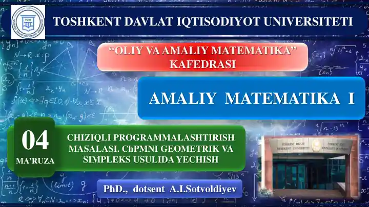 Chiziqli Programmalashtirish Masalasi. ChPMni Geometrik va Simpleks Usulida Yechish