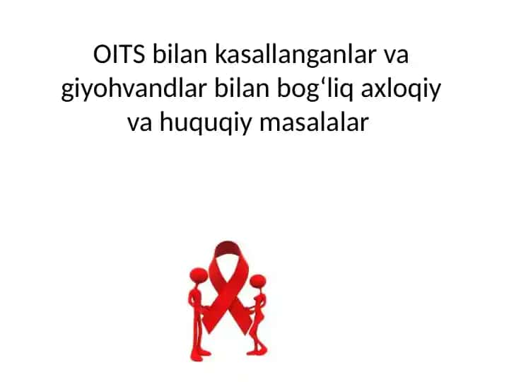 OITS bilan kasallanganlar va giyohvandlar bilan bogʻliq axloqiy va huquqiy masalalar