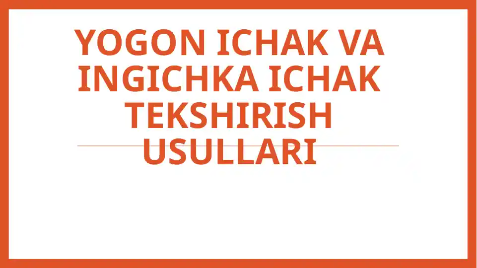 Yogon ichak va ingichka ichak tekshirish usullari