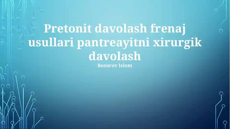 Pretonit davolash frenaj usullari pantreayitni xirurgik davolash
