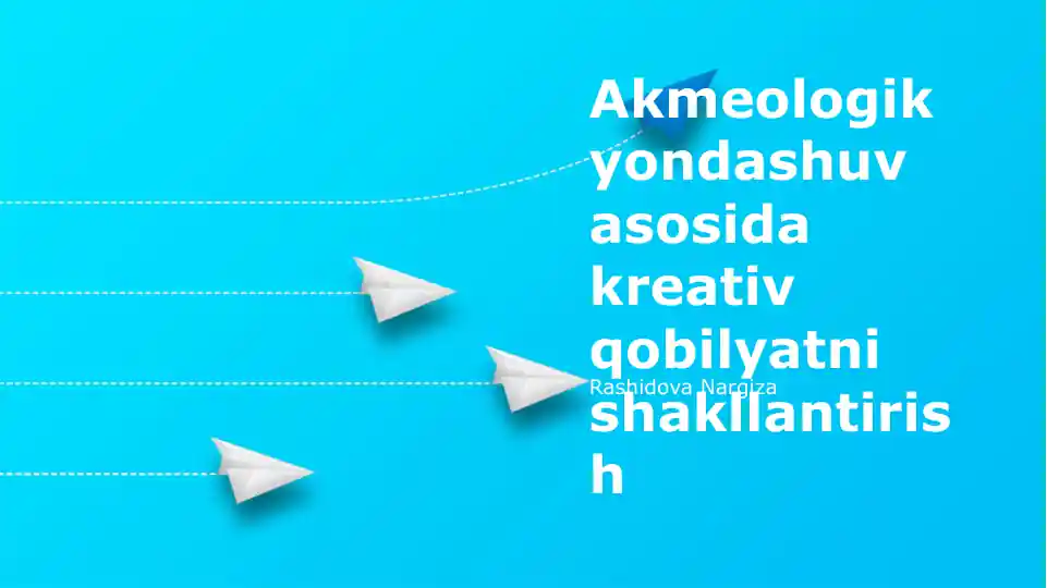 Akmeologik yondashuv asosida kreativ qobilyatni shakllantirish