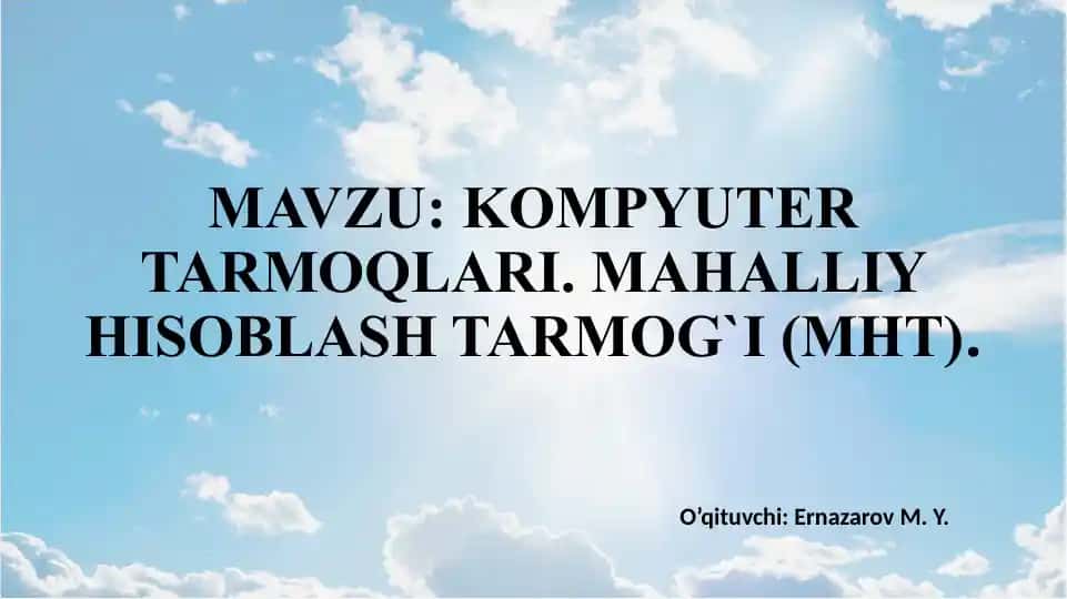 Kompyuter tarmoqlari. Mahalliy hisoblash tarmogi (МНТ)