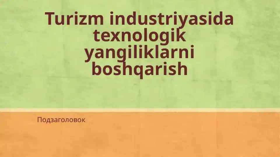 Turizm-industriyasida texnologik yangiliklarni boshqarish