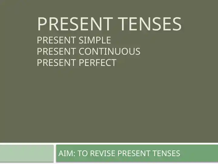 Present Tenses
