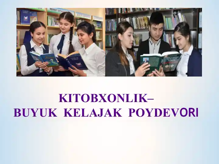 KITOBXONLIK– BUYUK KELAJAK POYDEVORI