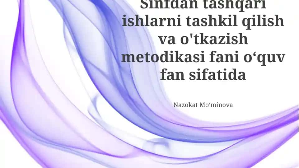 Sinfdan tashqari ishlarni tashkil qilish va o'tkazish metodikasi