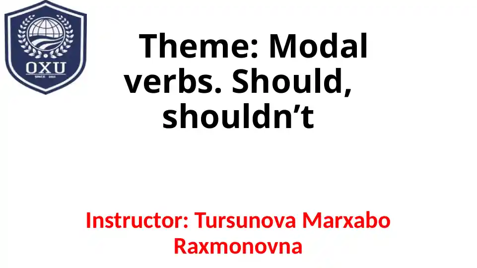 Modal verbs. Should, shouldn’t