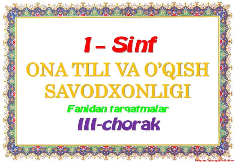 ONA TILI VA O’QISH SAVODXONLIGI Fanidan tarqatmalar III-chorak
