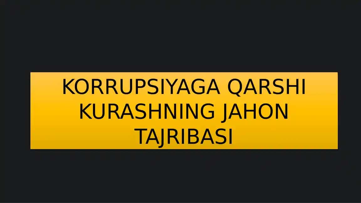 KORRUPSIYAGA QARSHI KURASHNING JAHON TAJRIBASI