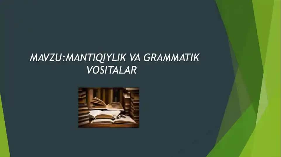 Mantiqiylik va grammatik vositalar