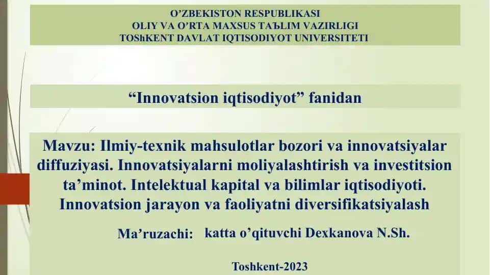 Ilmiy-texnik mahsulotlar bozori va innovatsiyalar diffuziyasi; Innovatsiyalarni moliyalashtirish va investitsion ta’minot; Intelektual kapital va bilimlar iqtisodiyoti; Innovatsion jarayon va faoliyatni diversifikatsiyalash